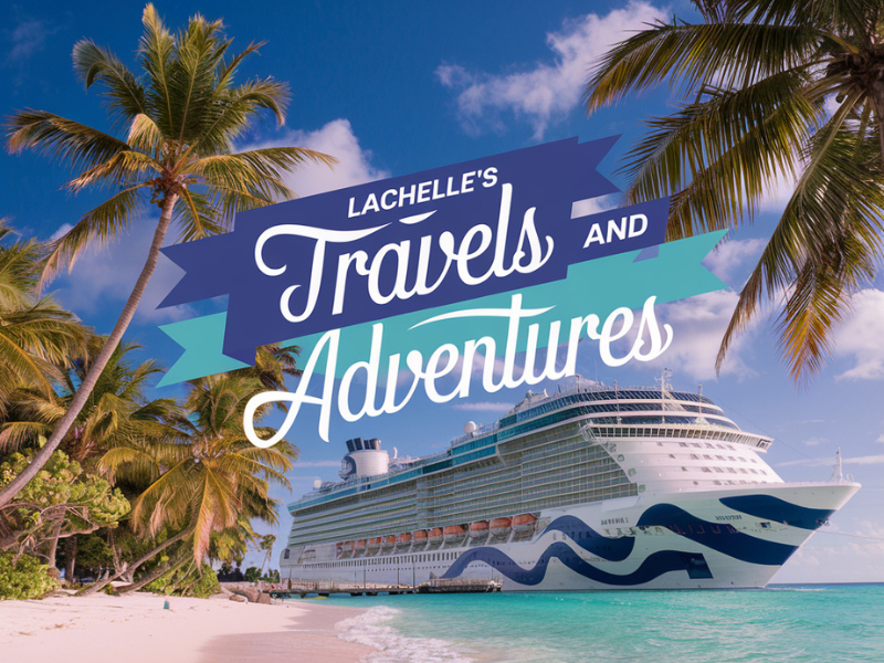 Lachelle's Travels & Adventures — web development project